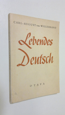C.-A. von Willebrand : Lebendes Deutsch : ein Breviar der...
