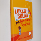 Heli Laaksonen : Lukkosulaa ja lumpeenkukkia : kaksinäytö... - pikkukuva 1