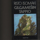 Isomäki, Risto: Gilgamesin tappio, Kirjayhtymä 1994, 1.p,K3+ - pikkukuva 1