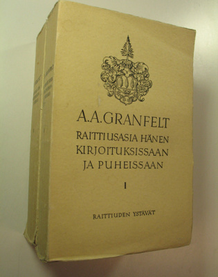 A. A. Granfelt : Raittiusasia hänen kirjoituksissaan ja p...