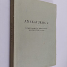 Ankkapurha 5 : Kymenlaakson osakunnan kotiseutujulkaisu - pikkukuva 1