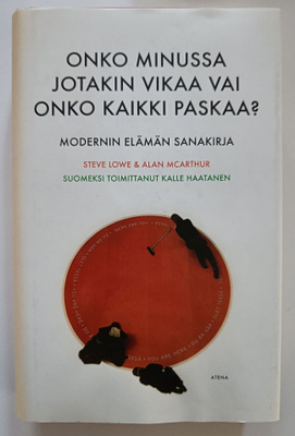Onko minussa jotakin vikaa vai onko kaikki paskaa?