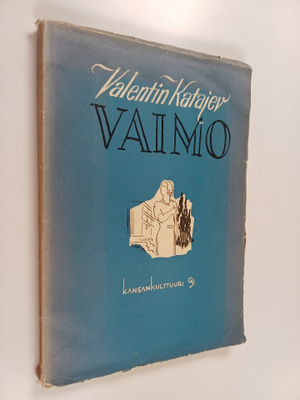Valentin Petrovic Kataev : Vaimo : kertoelma Jevgeni Petr...