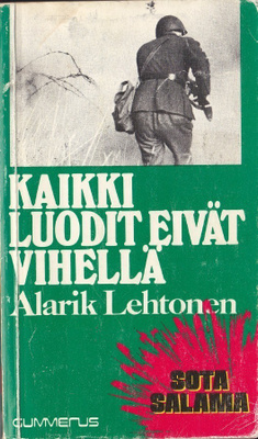 Alarik Lehtonen: Kaikki luodit eivät vihellä (6p. nide 1979)