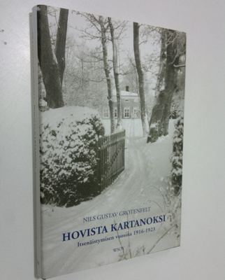 Nils G. Grotenfelt : Hovista kartanoksi : itsenäistymisen...