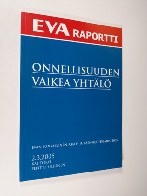 Kai Torvi : Onnellisuuden vaikea yhtälö : EVAn kansalline...