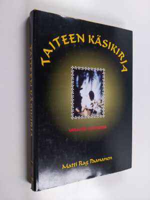 Matti Rag Paananen : Taiteen käsikirja eli varjojen loist...