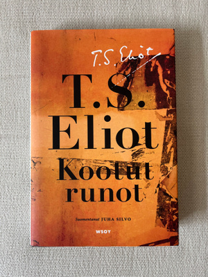 T.S. Eliot – Kootut runot