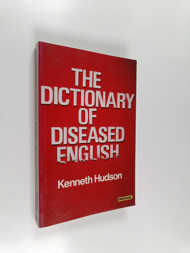 Kenneth Hudson : The dictionary of deseased English