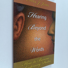 Emma J. Justes : Hearing Beyond the Words : How to Become... - pikkukuva 1