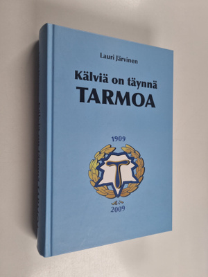 Lauri Järvinen : Kälviä on täynnä Tarmoa : 1909-2009
