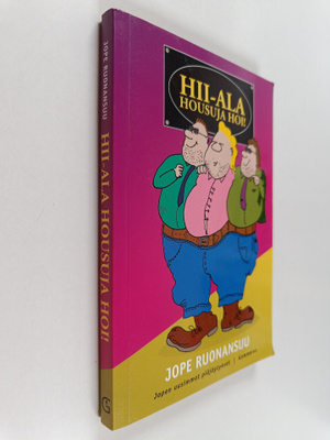 Jope Ruonansuu : Hii-ala housuja hoi! Jopen uusimmat pläj...