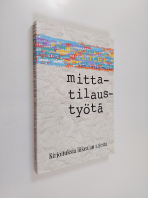 Marketta (toim.) Kaunismaa : Mittatilaustyötä : kirjoituk...