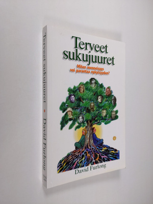 David Furlong : Terveet sukujuuret : miten menneisyys voi...