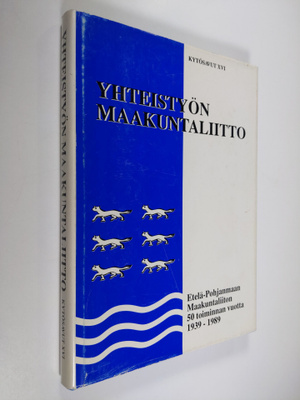 Ilmari Laukkonen : Yhteistyön maakuntaliitto : Etelä-Pohj...
