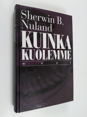 Sherwin B. Nuland : Kuinka kuolemme