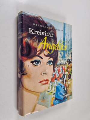 Sergeanne Golon : Kreivitär Angelika : historiallinen rom...