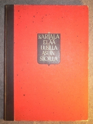 Pekka Kyytinen : Karjala elää uusilla asuinsijoilla 1955 1.p