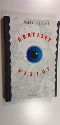 Markku Heikkilä : Arktiset visiot