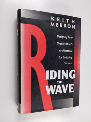 Keith Merron : Riding the Wave - Designing Your Organizat...