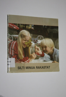 Silti minua rakastat : tytön ja pojan puhetta Taivaan Isälle