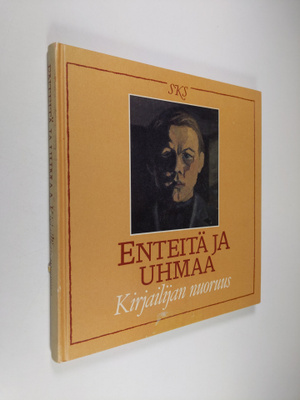 Enteitä ja uhmaa. Kirjailijan nuoruus : Näytteitä Suomala...