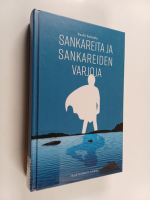 Pentti Salmela : Sankareita ja sankareiden varjoja
