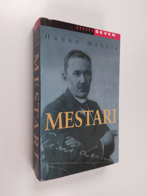Hannu Mäkelä : Mestari : Eino Leinon elämä ja kuolema : r...