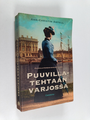 Ann-Christin Antell : Puuvillatehtaan varjossa