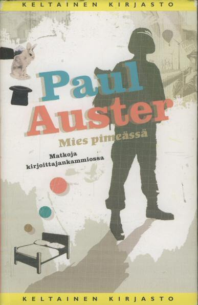 Paul Auster : Mies pimeässä ; Matkoja kirjoittajankammiossa