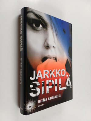 Jarkko Sipilä : Mitään salaamatta