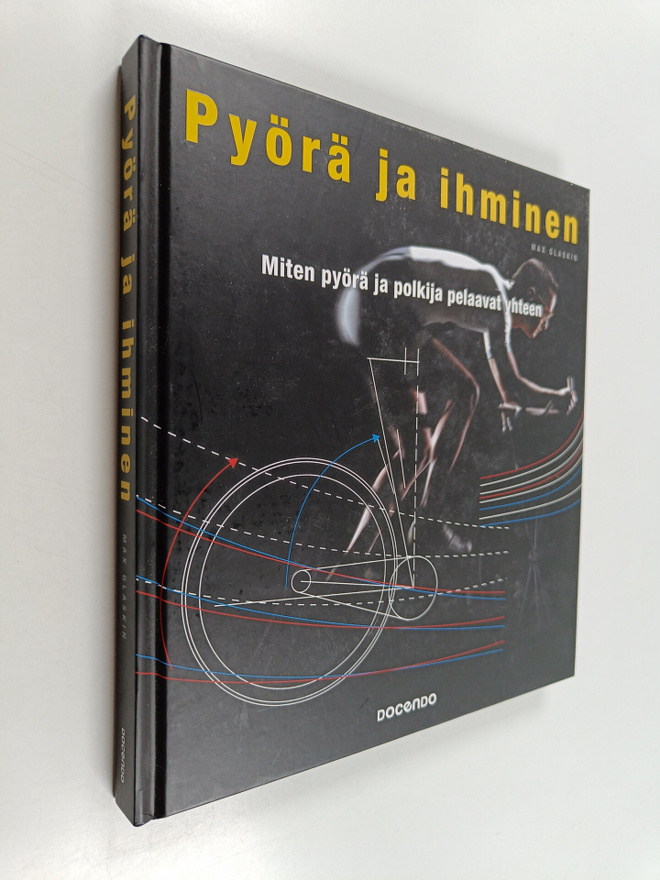 Max Glaskin : Pyörä ja ihminen : miten pyörä ja polkija t...