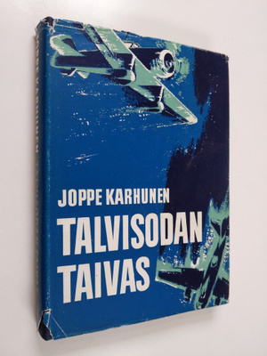 Joppe Karhunen : Talvisodan taivas : ilmasotaa kunniamme ...
