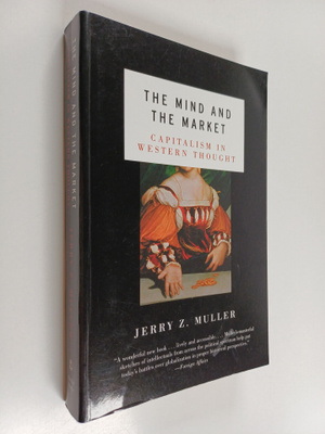 Jerry Z. Muller : The Mind and the Market - Capitalism in...