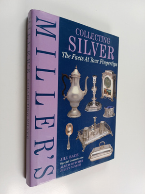 Jill Bace ym. : Collecting Silver - The Facts at Your Fin...