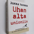 Jukka Tarkka : Uhan alta unioniin : asennemurros ja sen u... - pikkukuva 1