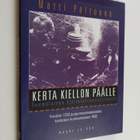 Matti Peltonen : Kerta kiellon päälle : suomalainen kielt... - pikkukuva 1