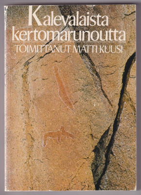 Matti Kuusi (toim.): Kalevalaista kertomarunoutta