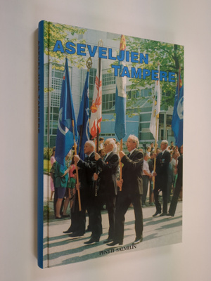 Pentti Salmelin : Aseveljien Tampere : Tampereen sotavete...