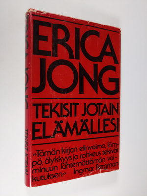 Erica Jong : Tekisit jotain elämällesi