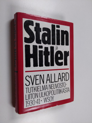 Sven Allard : Stalin ja Hitler : tutkielma Neuvostoliiton...