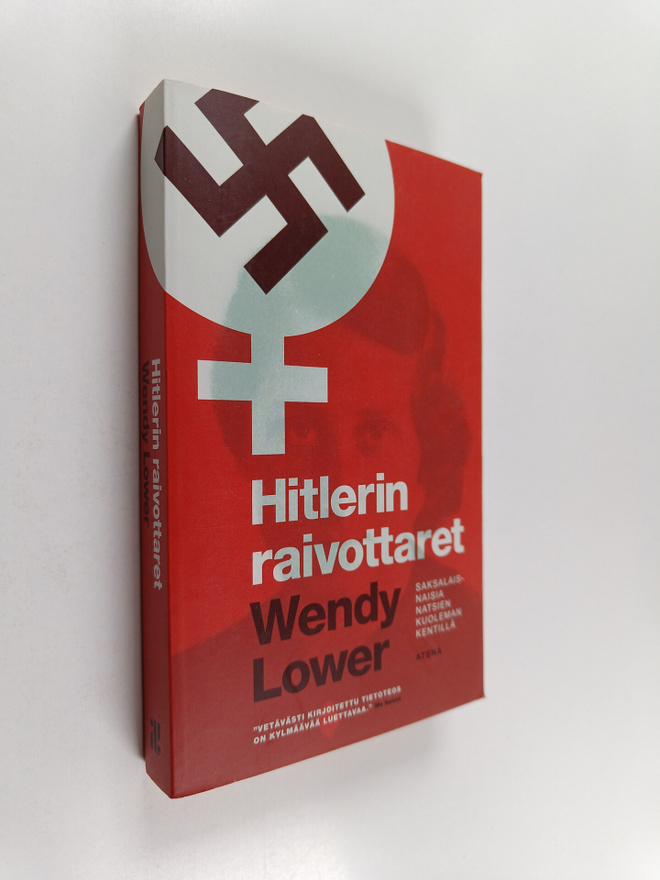 Wendy Lower : Hitlerin raivottaret : saksalaisnaisia nats...