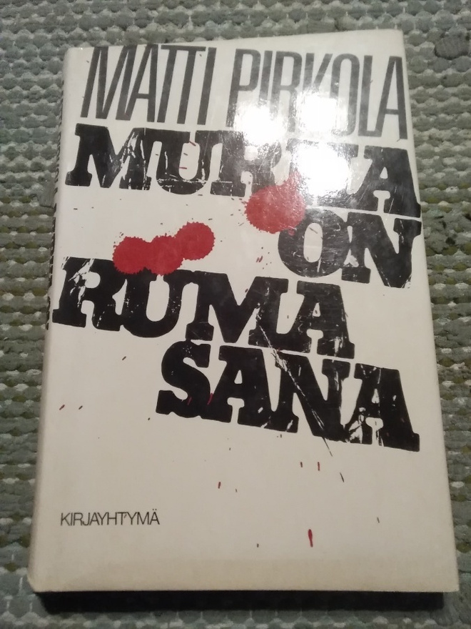 Matti Pirkola: Murha on ruma sana