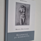 Matti Huttunen : Respektiä ja rakkautta (signeerattu, tek... - pikkukuva 1