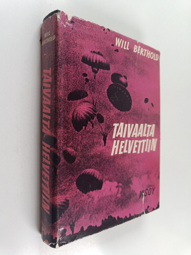 Will Berthold : Taivaalta helvettiin : saksalaisen laskuv...