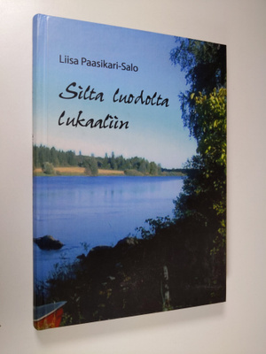 Liisa Paasikari-Salo : Silta luodolta lukaaliin