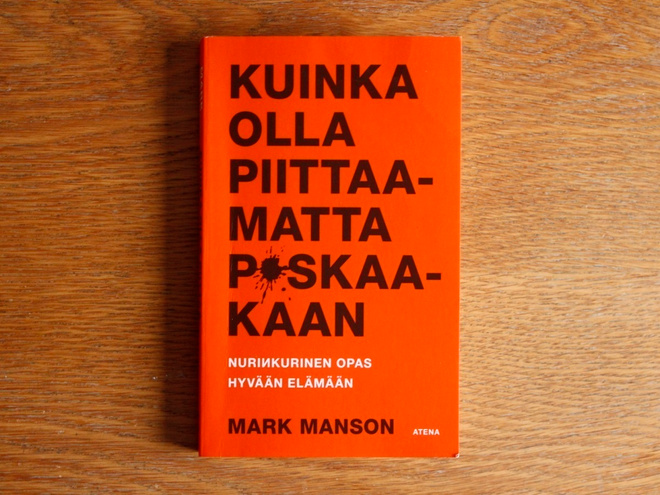 Mark Manson - Kuinka olla piittaamatta p*skaakaan