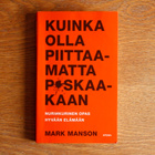 Mark Manson - Kuinka olla piittaamatta p*skaakaan - pikkukuva 1