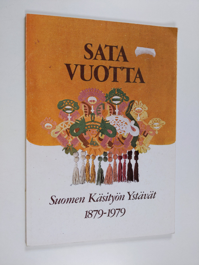 Sata vuotta : Suomen kasityon ystavat 1879-1979