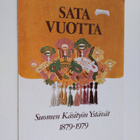 Sata vuotta : Suomen kasityon ystavat 1879-1979 - pikkukuva 1